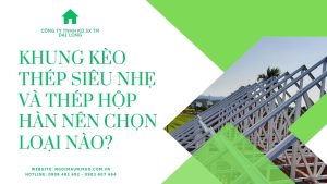 khung-keo-thep-sieu-nhe-va-thep-hop-han-nen-chon-loai-nao