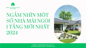 CÙNG NGẮM NHÌN MỘT SỐ NHÀ MÁI NGÓI 1 TẦNG MỚI NHẤT 2024