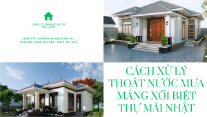 CÁCH XỬ LÝ THOÁT NƯỚC MƯA MÁNG XỐI BIỆT THỰ MÁI NHẬT