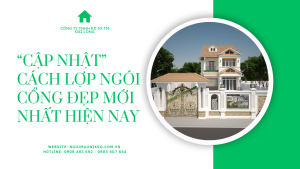 “CẬP NHẬT” CÁCH LỢP NGÓI CỔNG ĐẸP MỚI NHẤT HIỆN NAY