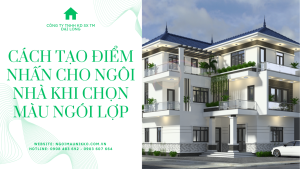 CÁCH TẠO ĐIỂM NHẤN CHO NGÔI NHÀ KHI CHỌN MÀU NGÓI LỢP
